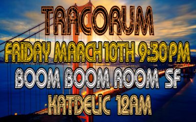 Tracorum w/Katdelic at the BOOM BOOM ROOM in San Francisco Mar 10th